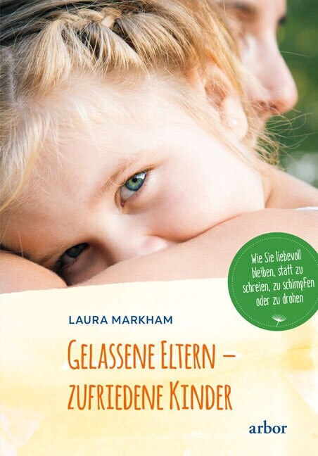 Gelassene Eltern - zufriedene Kinder (Paperback)