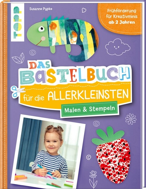 Das Bastelbuch fur die Allerkleinsten. Malen und Stempeln (Hardcover)