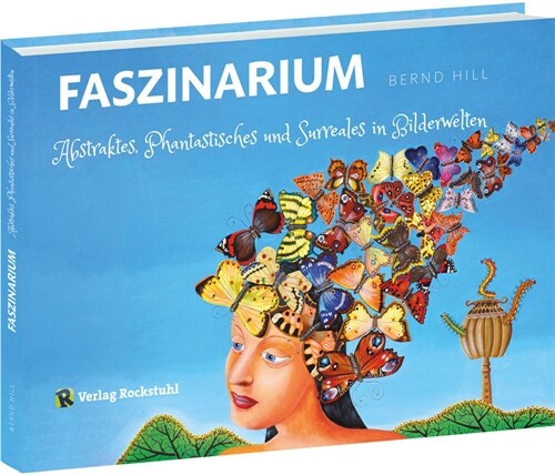 FASZINARIUM - Abstraktes, Phantastisches und Surreales in Bilderwelten (Paperback)