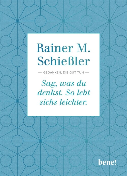 Sag, was du denkst. So lebt sichs leichter. (Hardcover)