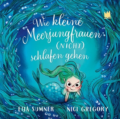 Wie kleine Meerjungfrauen (NICHT) schlafen gehen (Hardcover)