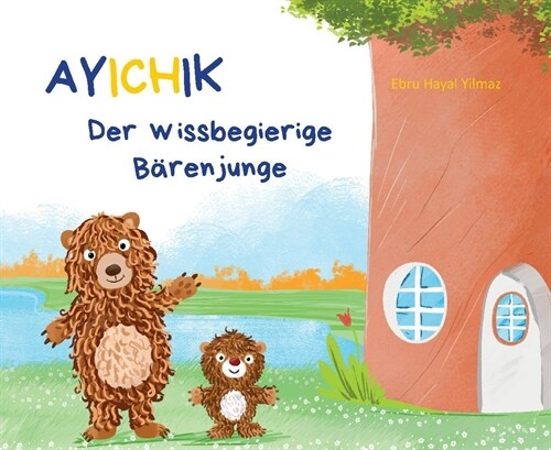 Ayichik, der wissbegierige Barenjunge (Hardcover)