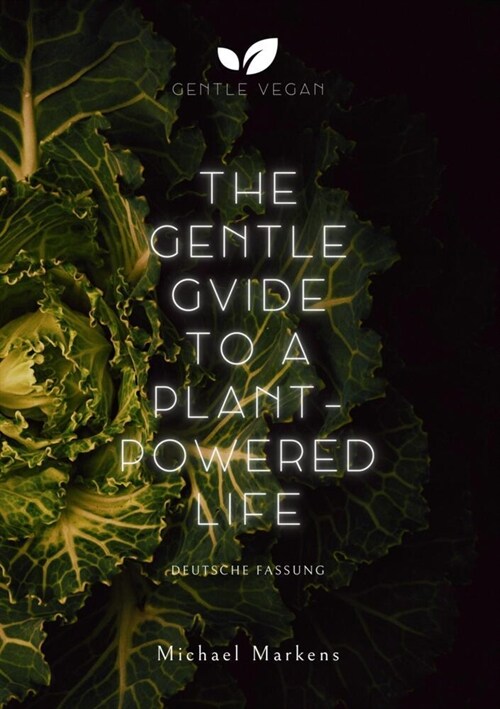 The Gentle Guide to a Plant-Powered Life (Paperback)