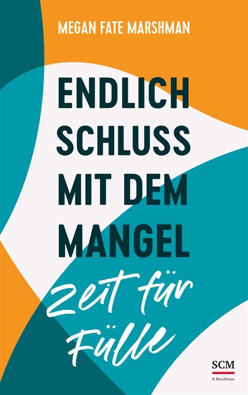 Endlich Schluss mit dem Mangel - Zeit fur Fulle (Paperback)