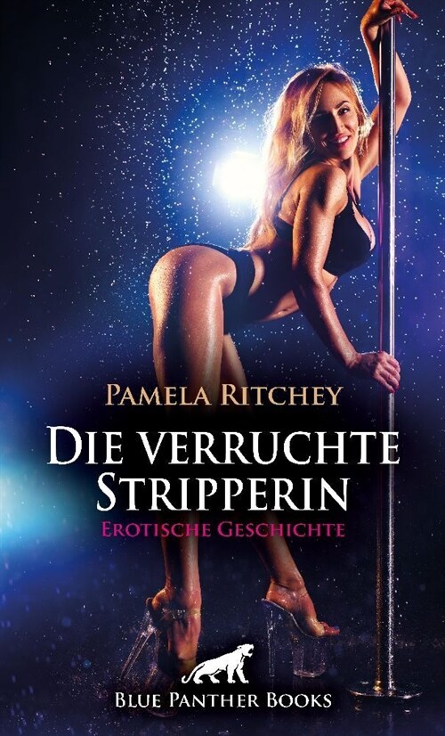 Die verruchte Stripperin | Erotische Geschichte + 2 weitere Geschichten (Paperback)