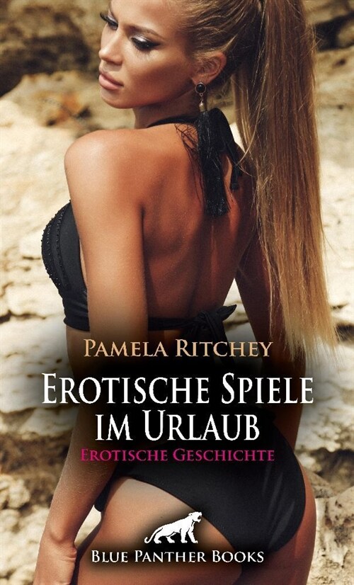 Erotische Spiele im Urlaub | Erotische Geschichte + 2 weitere Geschichten (Paperback)