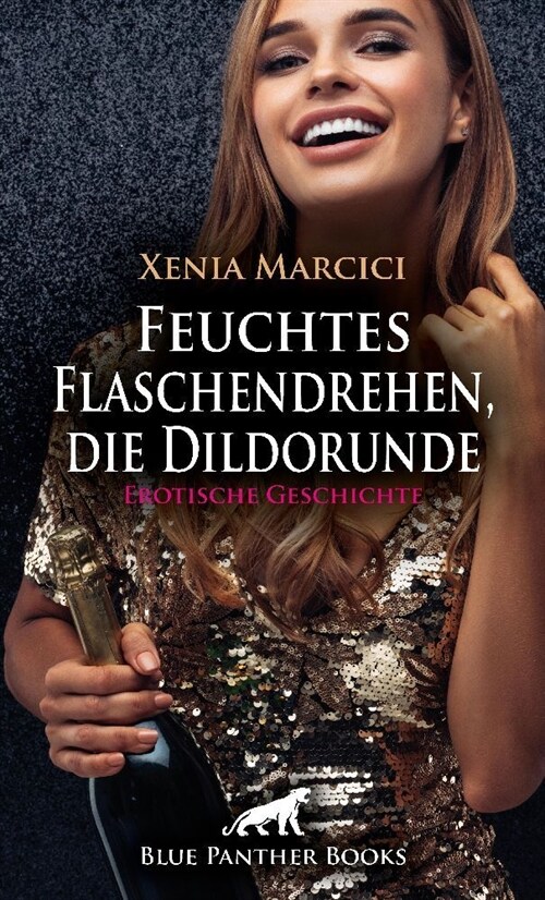 Feuchtes Flaschendrehen, die Dildorunde | Erotische Geschichte + 1 weitere Geschichte (Paperback)