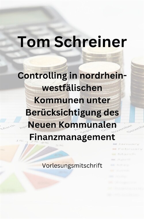 Controlling in nordrhein-westfalischen Kommunen unter Berucksichtigung des Neuen Kommunalen Finanzmanagements (Paperback)