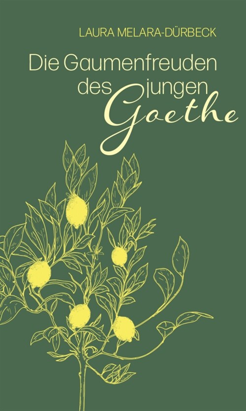 Die Gaumenfreuden des jungen Goethe (Hardcover)