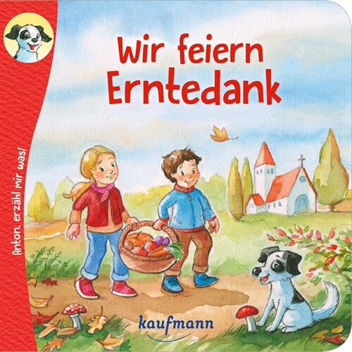 Anton, erzahl mir was! Wir feiern Erntedank (Pamphlet)