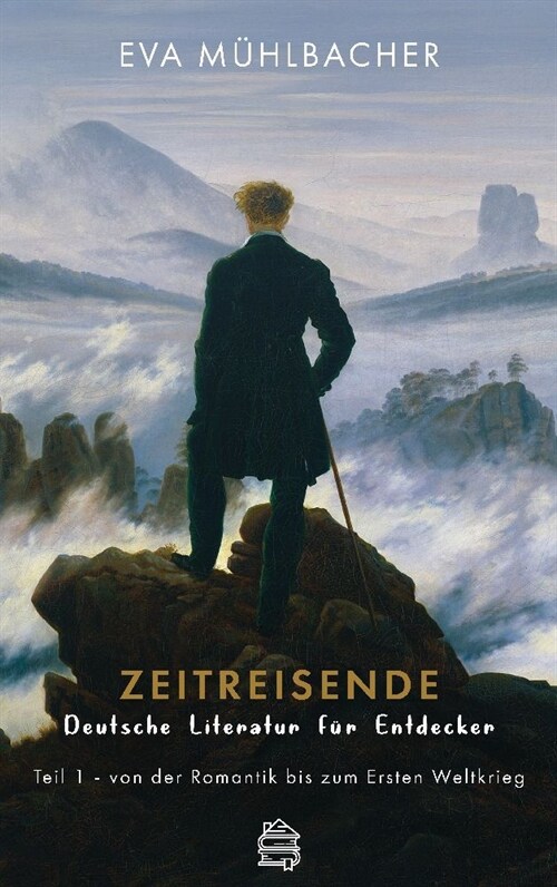 Zeitreisende - Deutsche Literatur fur Entdecker (Paperback)