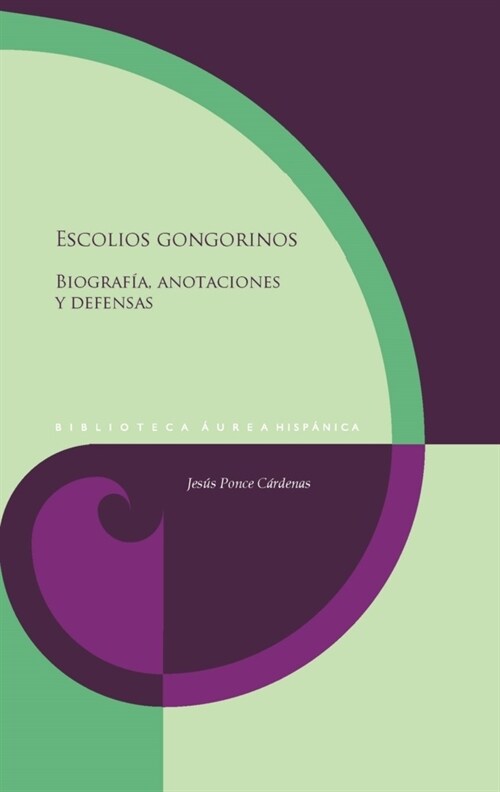Escolios gongorinos : biografia, anotaciones y defensas (Hardcover)