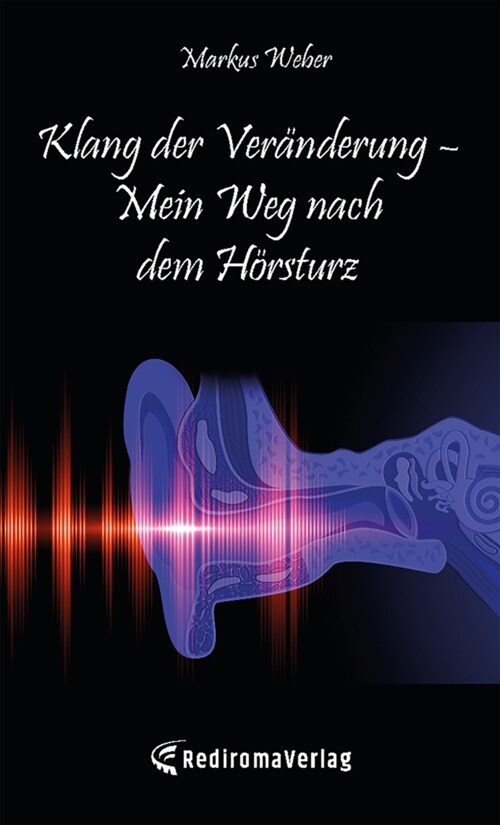 Klang der Veranderung - Mein Weg nach dem Horsturz (Paperback)