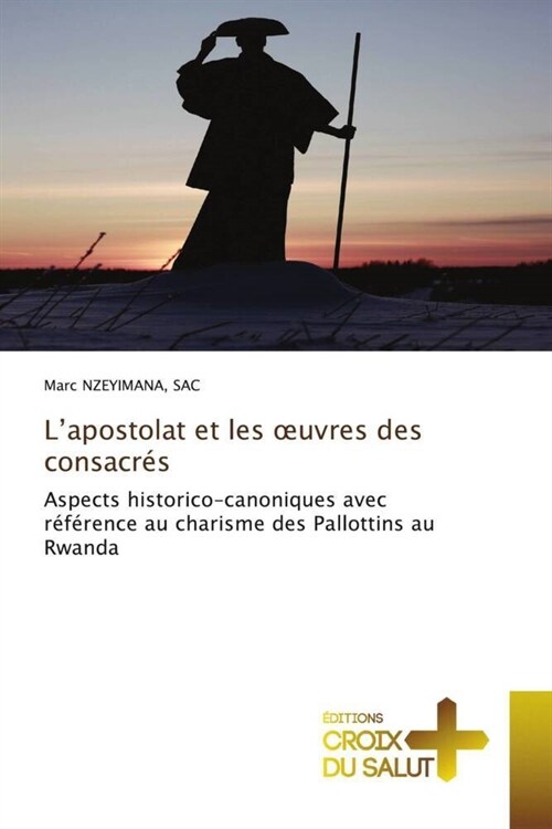 Lapostolat et les oeuvres des consacres (Paperback)