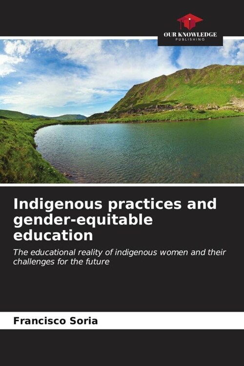 Indigenous practices and gender-equitable education (Paperback)