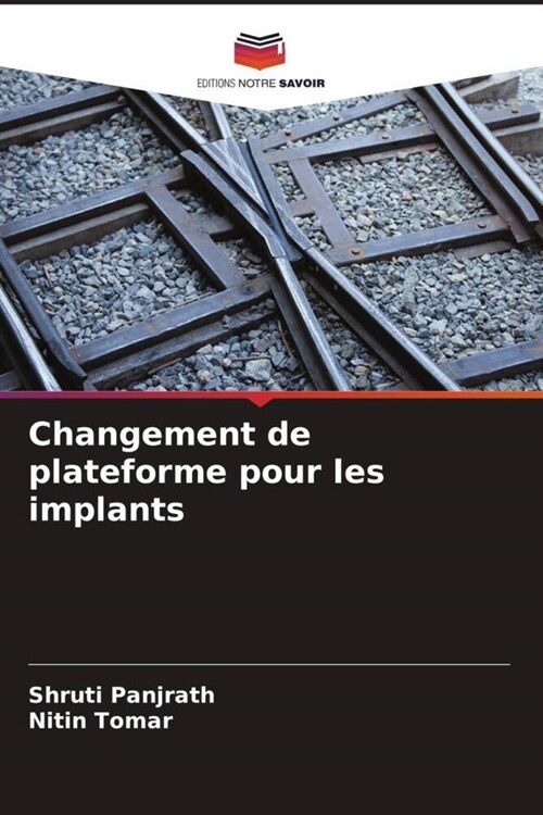 Changement de plateforme pour les implants (Paperback)