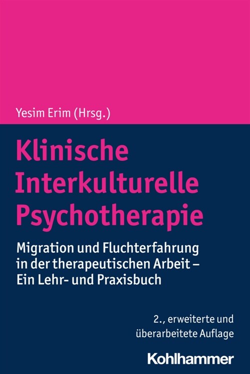 Klinische Interkulturelle Psychotherapie: Migration Und Fluchterfahrung in Der Therapeutischen Arbeit - Ein Lehr- Und Praxisbuch (Paperback)
