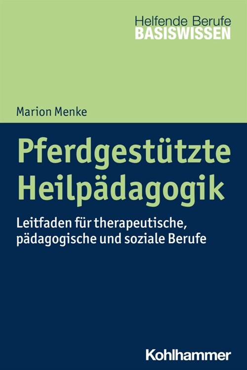 Pferdgestutzte Heilpadagogik: Leitfaden Fur Therapeutische, Padagogische Und Soziale Berufe (Paperback)