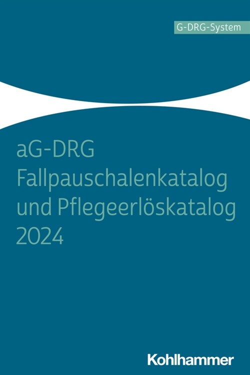 aG-DRG Fallpauschalenkatalog und Pflegeerloskatalog 2024 (Paperback)