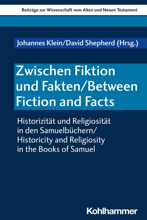 Zwischen Fiktion Und Fakten / Between Fiction and Facts: Historizitat Und Religiositat in Den Samuelbuchern / Historicity and Religiosity in the Books (Paperback)