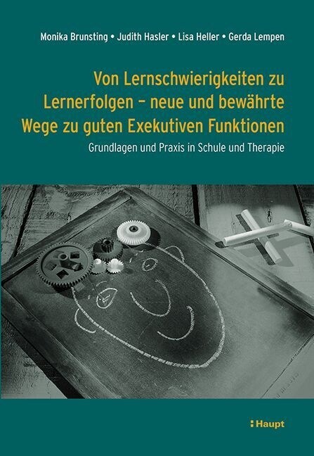 Von Lernschwierigkeiten zu Lernerfolgen - neue und bewahrte Wege zu guten Exekutiven Funktionen (Paperback)