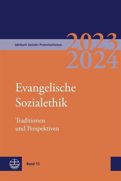 Jahrbuch Sozialer Protestantismus: Band 15 (2023/2024): Evangelische Sozialethik. Traditionen Und Perspektiven (Paperback)