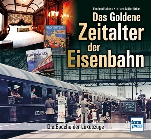 Das goldene Zeitalter der Eisenbahn (Hardcover)