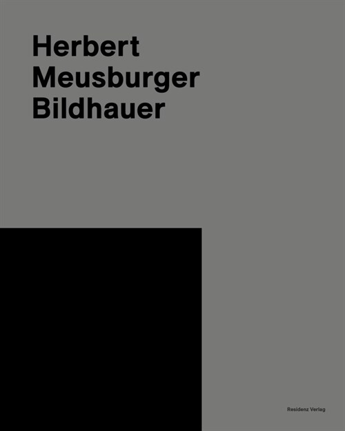 Herbert Meusburger. Bildhauer (Hardcover)