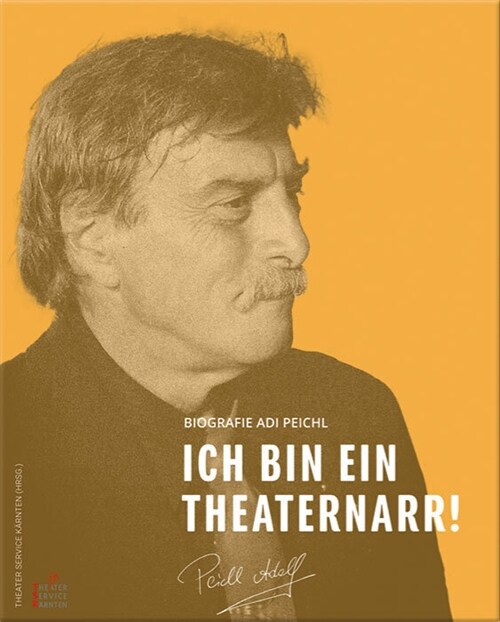 Adi Peichl: Ich bin ein Theaternarr! (Hardcover)