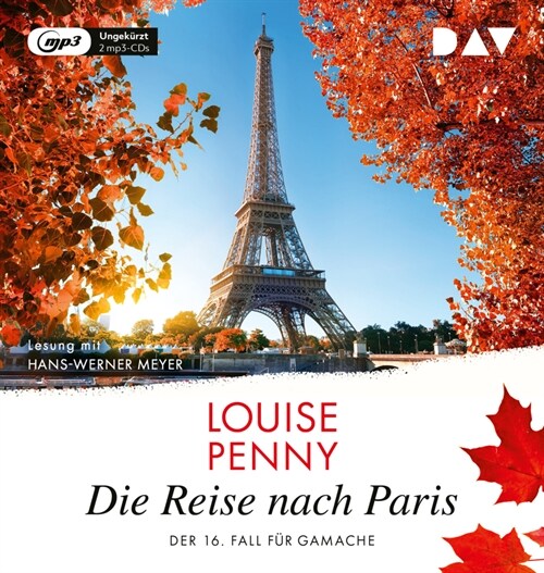 Die Reise nach Paris. Der 16. Fall fur Gamache, 2 Audio-CD, 2 MP3 (CD-Audio)