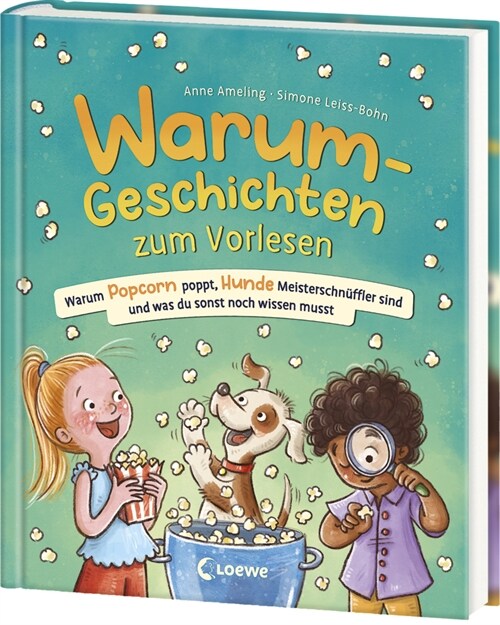 Warum-Geschichten zum Vorlesen - Warum Popcorn poppt, Hunde Meisterschnuffler sind und was du sonst noch wissen musst (Hardcover)