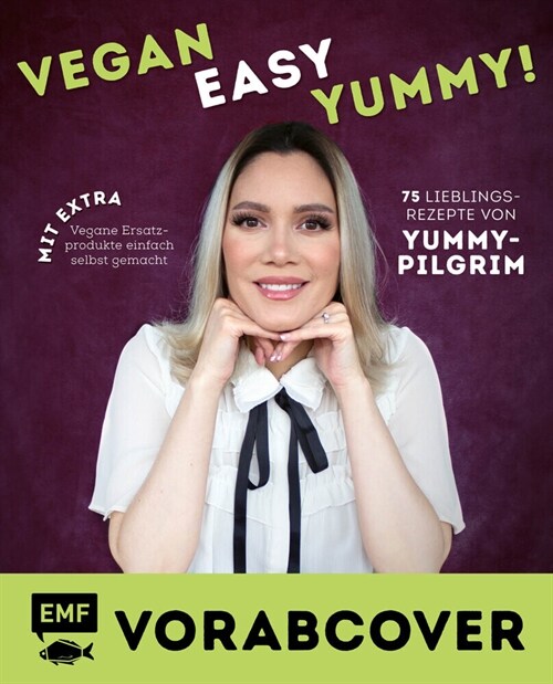 Vegan, easy, yummy! - Kochen mit Yummypilgrim (Hardcover)