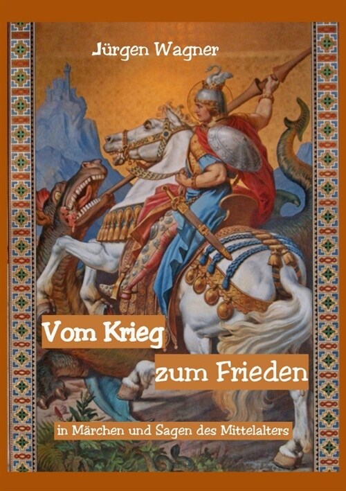 Vom Krieg zum Frieden in Marchen und Sagen des Mittelalters (Paperback)