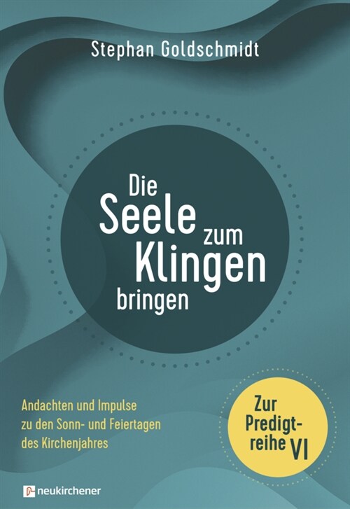 Die Seele zum Klingen bringen - Zur Predigtreihe VI (Hardcover)