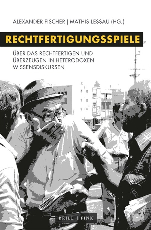 Rechtfertigungsspiele: Uber Das Rechtfertigen Und Uberzeugen in Heterodoxen Wissensdiskursen (Paperback)