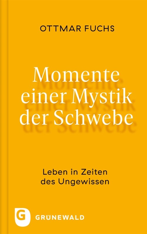 Momente Einer Mystik Der Schwebe: Leben in Zeiten Des Ungewissen (Hardcover)