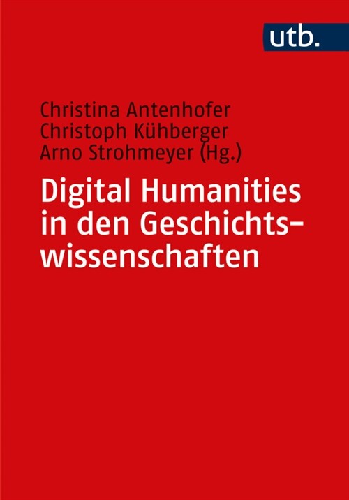 Digital Humanities in den Geschichtswissenschaften (Paperback)