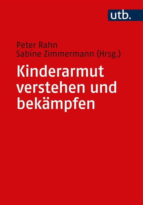 Kinderarmut verstehen und bekampfen (Paperback)