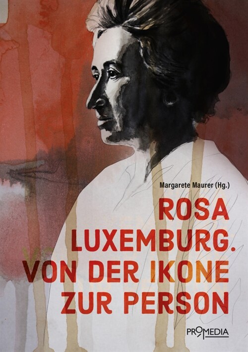 Rosa Luxemburg. Von der Ikone zur Person (Book)