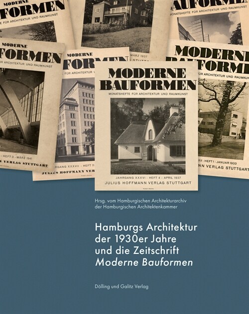 Hamburgs Architektur der 1930er Jahre und die Zeitschrift »Moderne Bauformen« (Paperback)