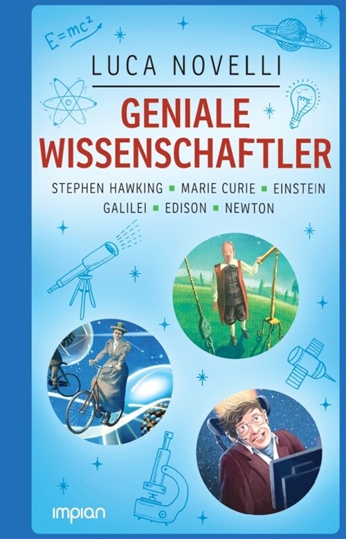 Geniale Wissenschaftler: Stephen Hawking, Marie Curie, Einstein, Galilei, Edison, Newton (Hardcover)