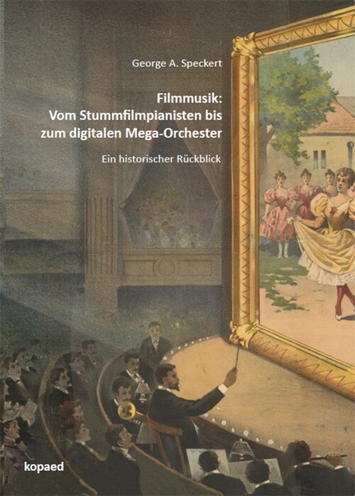 Filmmusik: Vom Stummfilmpianisten bis zum digitalen Mega-Orchester (Book)