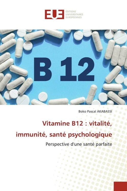 Vitamine B12 : vitalite, immunite, sante psychologique (Paperback)