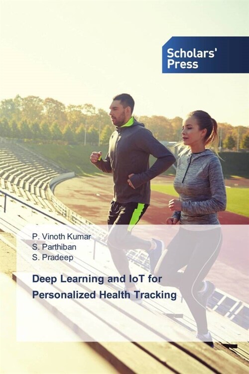 Deep Learning and IoT for Personalized Health Tracking (Paperback)