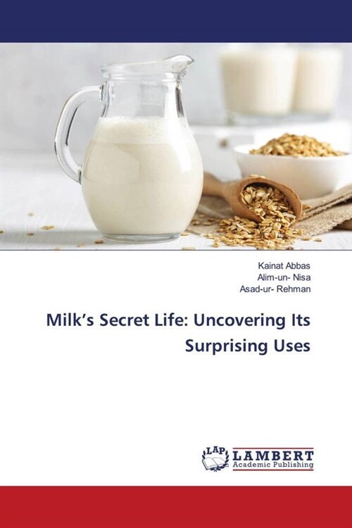 Milks Secret Life: Uncovering Its Surprising Uses (Paperback)