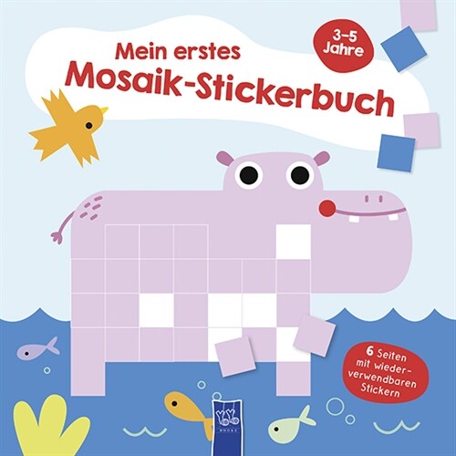 Mein erstes Mosaik-Stickerbuch 3-5 Jahre (Cover Nilpferd) (Book)