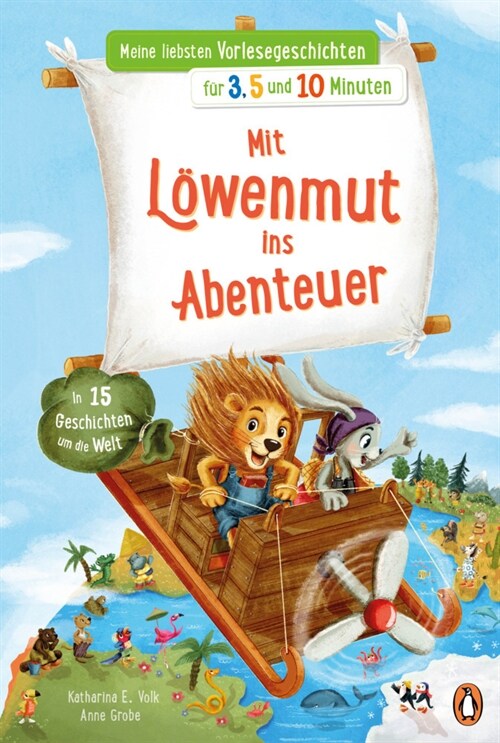 Meine liebsten Vorlesegeschichten fur 3,5 und 10 Minuten - Mit Lowenmut ins Abenteuer - In 15 Geschichten um die Welt (Hardcover)