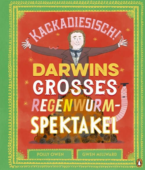 Kackadiesisch! Darwins großes Regenwurm-Spektakel (Hardcover)