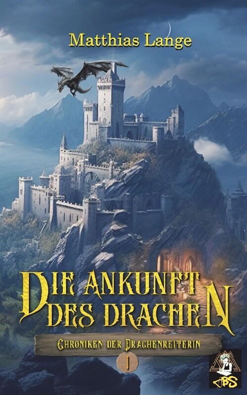 Die Ankunft des Drachen: Erster Teil des Drachenreiter Epos, spannende Fantasy (Hardcover)