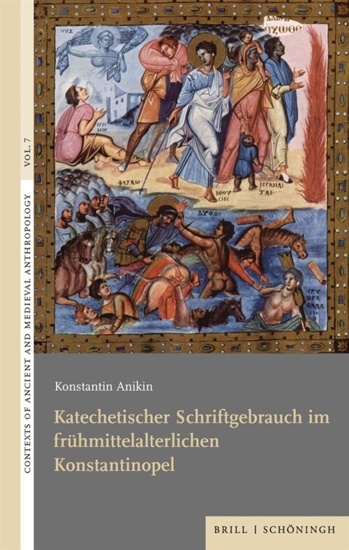 Katechetischer Schriftgebrauch im fruhmittelalterlichen Konstantinopel (Hardcover)